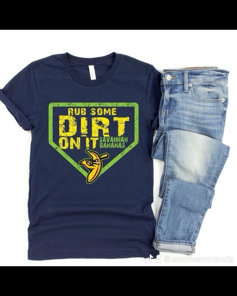 Rub some dirt on it #savannah #savannahbananas Savannah Banana, Rub Some Dirt On It, Savannah Bananas, It Shirt, Great Conversation Starters, May 5, Bananas, Savannah, Casual Outfit