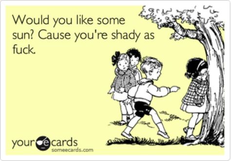 Right?! Shady People, E Card, Ecards Funny, Someecards, Bones Funny, The Words, Favorite Quotes, I Laughed, Just In Case