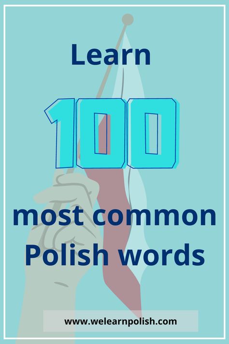 Learn the 100 most common Polish words. This is the first step to become the master of Polish. Words With Pronunciation, Polish Alphabet, Learn Polish, Polish Words, Polish Language, Learning Goals, Learning Process, Study Time, Study Planner