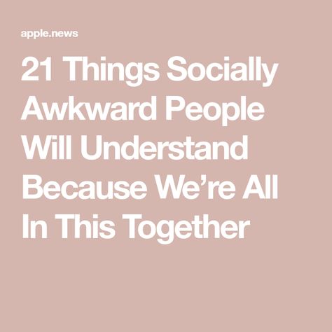 21 Things Socially Awkward People Will Understand Because We’re All In This Together Social Awkwardness, Awkward People, Improve Nutrition, Socially Awkward, Fix It, Buzzfeed, Nutrition, 10 Things