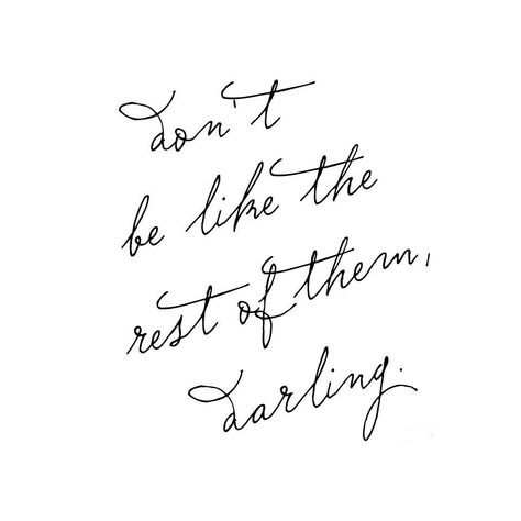 Don't be like the rest of them, darling. Powerful Thoughts, Word Board, Boss Babe, Pretty Words, Great Quotes, Wisdom Quotes, Pigs, Beautiful Words, Inspirational Words