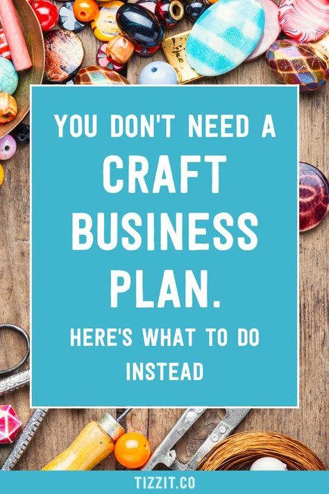 You don't need a craft business plan. Here's what to do instead. An article by Tizzit.co Starting A Craft Business, Craft Business Plan, Business Crafts, Side Hussle, Business Ideas For Women Startups, Selling Crafts Online, Starting An Etsy Business, Diy Stencils, Business Checklist