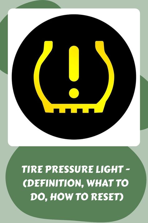 Tire Pressure Light - (Definition, What to do, How to reset) Tire Change, Vehicle Maintenance, Tire Pressure Gauge, Tire Pressure Monitoring System, Auto Repair Shop, Ram Trucks, Service Station, Pressure Gauge, Tyre Shop