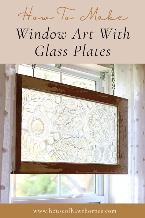 Plate Glass Windows, Window Art With Glass Plates, Repurpose Window Frames, Repurposed Window Panes, Glass Plate Art, Stained Glass Farmhouse, How To Do Glass Art, Diy Art Pieces For Home Decor, Glass Mosaic Art Diy Old Windows