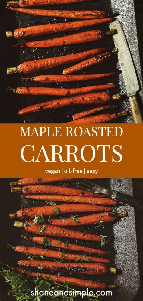 Easy Maple Roasted Carrots (Vegan, Oil-Free) - Shane & Simple Roasted Whole Carrots, Easter Side Dishes Vegetables, Easter Side Dishes Recipes, Maple Roasted Carrots, Roasted Carrots Recipe, Oil Free Vegan Recipes, Easter Side Dishes, Vegan Easter, Easter Dishes