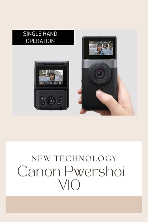 Canon Powershot V10, Powershot V10, Extraordinary Photography, Vlog Camera, Vlogging Camera, Compact Camera, Canon Lens, Capture Memories, Canon Powershot