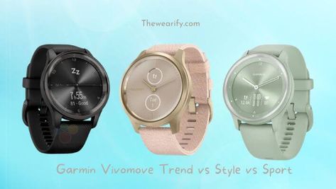 Garmin Vivomove Trend vs Style vs Sport Garmin Vivomove Sport, Garmin Vivomove Trend, Garmin Vivomove, Vs Sport, Trend Style, Band Workout, Garmin Watch, Choose The Right, Smartwatch