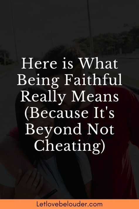 Here is What Being Faithful Really Means (Because It's Beyond Not Cheating) - Let Love Be Louder What Is Cheating, Overcoming Jealousy, Affair Recovery, Marriage Advice Quotes, Best Marriage Advice, Cheating Husband, What Men Want, Relationship Psychology, Narcissistic Behavior