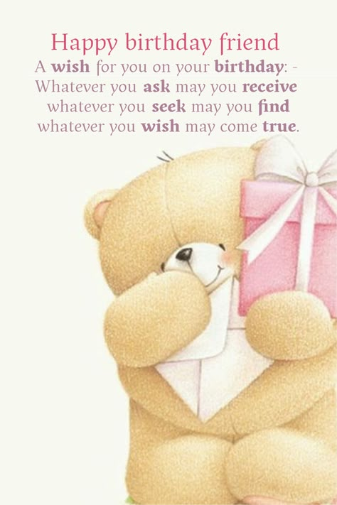 Happy Birthday Forever Friend, Teddy Bear Quotes, Bear Quotes, Forever Friends Bear, Bear Quote, Birthday Wishes Greetings, Happy Birthday Friend, Birthday Friend, Birthday Wishes Messages