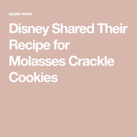 Disney Shared Their Recipe for Molasses Crackle Cookies Molasses Recipes, Crackle Cookies, Disney Recipes, Baking Inspiration, Recipes Cookies, Snowflake Cookies, Wilderness Lodge, Chocolate Chip Ice Cream, Crunchy Cookies