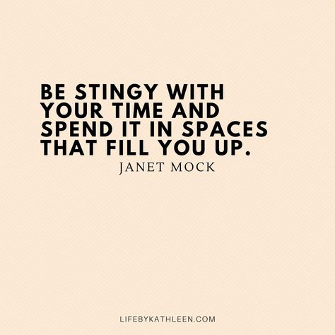 Be stingy with your time and spend it in spaces that fill you up - Janet Mock #quotes #janetmock #stingy #time #transgender Stingy Quotes, Mocking Quotes, Unique Charcuterie Board Ideas, Girls Night Cocktails, Unique Charcuterie Board, Unique Charcuterie, Janet Mock, Cocktails And Mocktails, Twisted Quotes