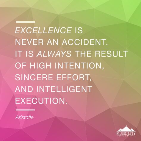 Aristotle was a brilliant man. Excellence is NEVER an accident! Excellence Is Never An Accident Quote, Accident Quotes, Music City, True Words, Quotes To Live By, Thinking Of You, Yoga, Quotes, Quick Saves