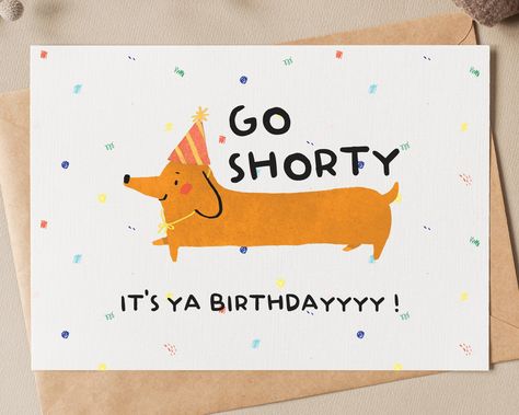 This dog birthday card will definitely a funny gift to your friend on birthday. Grab one then send it to him to make him/ her smile! .: White sealable envelope included for each card .: Two size options available: 3.5"x5" and 5"x7" .: 111# Matte Cover - Triple coated to boost to the contrast of your photos and allows for flawless ink transfer and adhesion resulting in exceptional image quality with very little glare .: High quality printing technique which makes the design last for years & years Homemade Dog Birthday Cards, Wiener Dog Birthday Card, Funny Dog Cards, Silly Birthday Cards, Funny Birthday Card Ideas, Funny Bday Cards, Funny Birthday Cards Diy, Birthday Card Inspo, Funny Bday Card