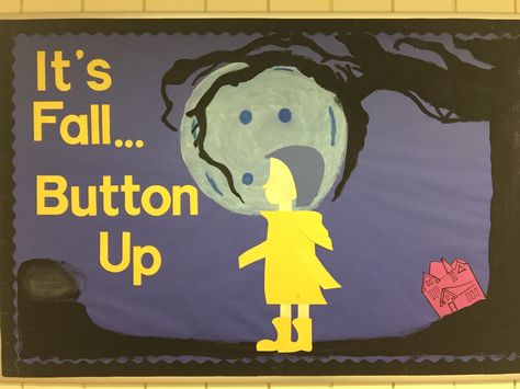 October Bulletin Board: Coraline "It's fall...button up!" Coraline Bulletin Board Ideas, Coraline Classroom Door, Coraline Bulletin Board, Coraline Door Decoration, Coraline Decorations, Coraline Door, Coraline Crafts, October Bulletin Board Ideas, Halloween Door Decorations Classroom