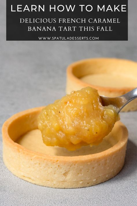 Home Made Caramel Sauce, Banana Tart Recipe, Home Made Caramel, Banana Tart, French Pastries Recipes, Mini Tart Recipes, Easy Tart Recipes, French Tart, Caramelized Banana