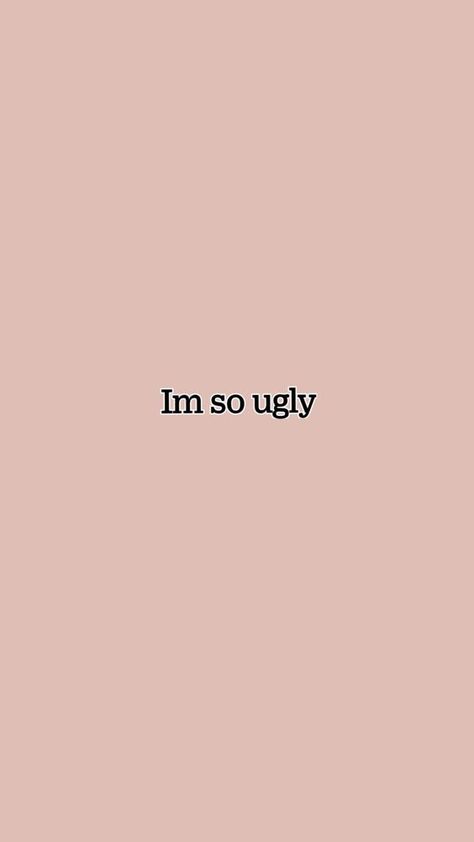 Im So Insecure Quotes, Feeling Ugly Quotes, Insecure Wallpaper, Why I Am So Ugly?, Being Ugly Quotes, Insecurities Quotes, Insecure Quote, Insecure Quotes, Unfair Quotes