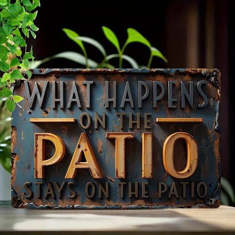 Vintage Metal Patio Sign: ' Happens Patio Stays Patio' - Temu Kitchen Plaques, Vintage Wooden Signs, Without Electricity, Patio Signs, Metal Wall Hangings, Outdoor Wall Art, Wall Art Plaques, Rustic Outdoor, Rustic Wall Art