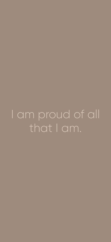 I Am Who I Am Your Approval Isnt Needed, I Am Woman I Am Fearless Wallpaper, Proud Of Myself Aesthetic, I Am Beautiful Affirmations Aesthetic, I Am All I Need, I Am Proud Of Me, I Am Authentic, I Am Beautiful Wallpaper, I Am Amazing Quotes