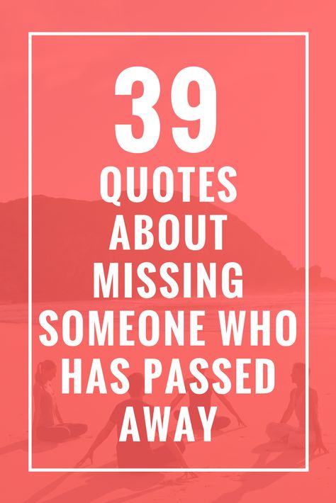 39 Quotes About Missing Someone Who Has Passed Away Quotes About Walking, Quotes About Missing Someone, Quotes About Resilience, About Missing Someone, Quotes About Missing, Procrastination Quotes, Missing Someone Quotes, Missing Quotes, Caregiver Resources