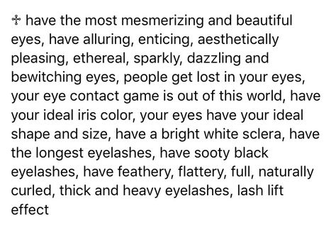 Eye Color Affirmations, Affirmation For Beautiful Face, Big Eyes Affirmations, Ideal Face Affirmation, Doll Beauty Affirmations, Eyes Affirmations, Eye Affirmations, Seductive Style, Ideal Shape