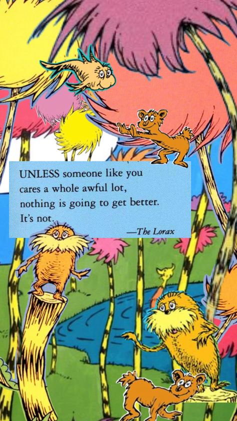 #thelorax #drseusse #phonewallpaper The Lorax Wallpaper, Lorax Wallpaper, The Lorax, Someone Like You, Get Well, Pretty Quotes, Cute Wallpapers, Like You, Phone Wallpaper