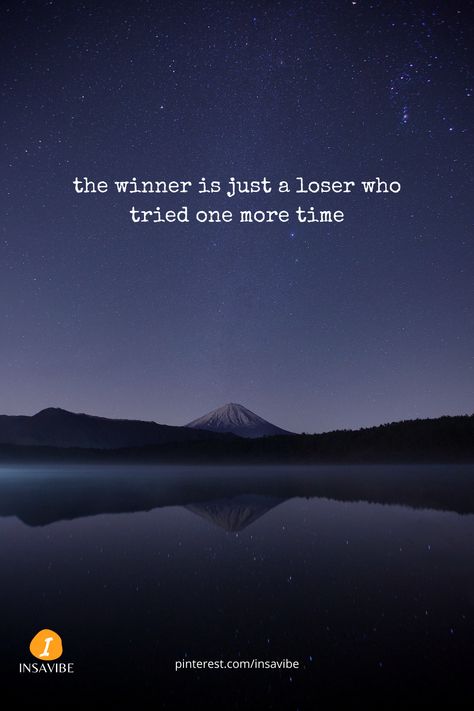 A Winner Is Just A Loser Who Tried, Winners And Losers, Time Quotes, The Winner, Motivational Quote, Image Quotes, You Must, Motivational Quotes, Quotes