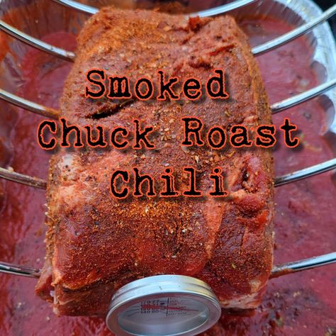 Smoked Chuck Roast Chili Recipe Smoked Chuck Roast Chili, Traeger Ideas, Chuck Roast Chili, Roast Chili, Smoked Beef Roast, Homemade Chili Seasoning, Smoked Chuck Roast, Smoked Chili, Ground Beef Chili