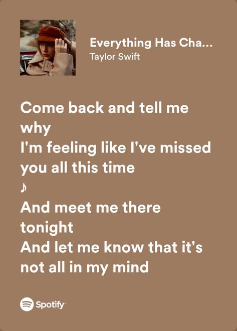 Everything Has Changed Taylor Swift Lyrics, Change Taylor Swift Lyrics, Taylor Swift Everything Has Changed, Everything Has Changed Taylor Swift, Heartbreak Lyrics, Taylor Swift Spotify, Everything Has Changed, Secret Song, American Queen