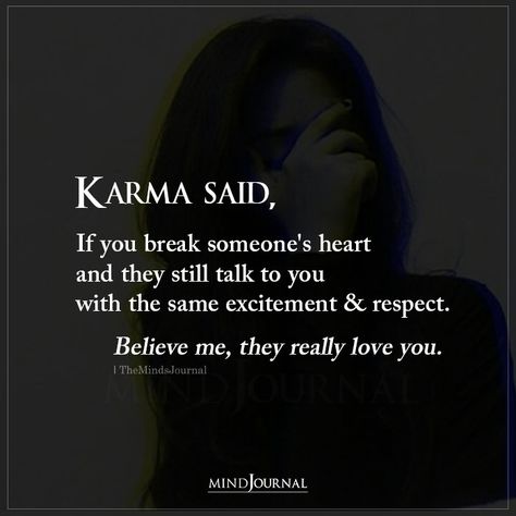 Karma Said If You Break Someone’s Heart I Believed You When You Said You Loved Me, Karma Returns Quotes, Karma Aesthetic, Negative Energy Quotes, Bad Karma Quotes, Bravery Quotes, Tough Times Quotes, Times Quotes, Quotes Truths