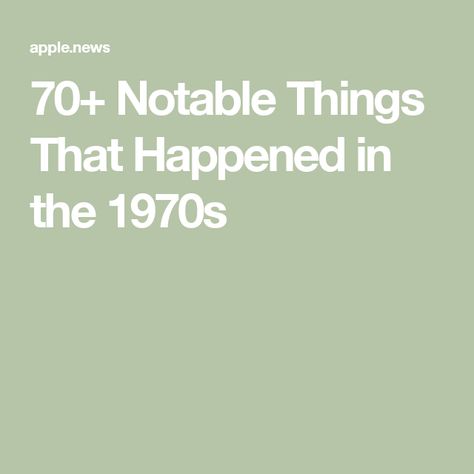 70+ Notable Things That Happened in the 1970s 1970 Aesthetic, 70s Party Theme, 70s Party, Reunion Ideas, Class Reunion, Good Housekeeping, Historical Events, The 1970s, Growing Old