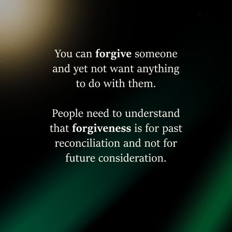 Forgiveness is for past reconciliation, not future consideration. Forgiveness Does Not Require Reconnection, Forgiveness Without Reconciliation, Forgiveness Is Not Reconciliation, Forgiveness Vs Reconciliation, Reconciliation Quotes, Disagreement Quotes, Consideration Quotes, Et Quotes, Christmas Love Quotes