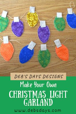 Deb's Days: Make Your Own Fabric Christmas Light Bulb Bunting - A Quick and Easy DIY Garland Project Light Bulb Template, Light Bulb Garland, Christmas Tree Light Bulbs, Hot Pads Tutorial, Make Your Own Fabric, Diy Light Bulb, Bunting Diy, Christmas Tree Light, Christmas Lights Garland