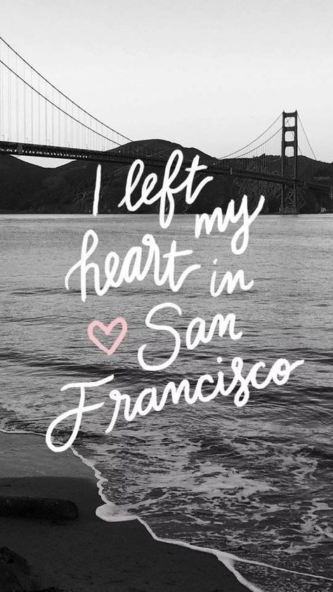 I Left My Heart In San Francisco, San Francisco Wallpaper Iphone, Font Wallpaper, Iphone Wallpaper Travel, San Francisco Wallpaper, Wallpaper Travel, Inspirational Quotes Wallpapers, Tumblr Backgrounds, Quotes Wallpapers