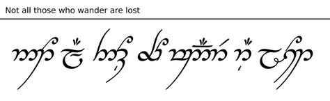 "not all those who wander are lost" in Tengwar. So beautiful.  My original plan was to have this phrase tattooed on my foot, and done in English, but I'm going to have it done this way instead. Elven Words, Elven Tattoo, Elvish Writing, Elvish Tattoo, Lost Tattoo, Lotr Tattoo, Lord Of The Rings Tattoo, Word Fonts, Travel Words