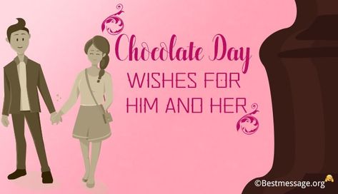 Chocolate Day Wishes, Happy Chocolate Day Wishes, Chocolate Day Images, Happy Chocolate Day, Valentine's Week, Chocolate Day, Messages For Him, Wishes Messages, Day Wishes