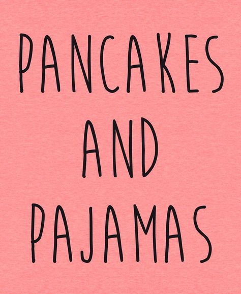 Pijama Quotes, Sleepwear Quote, Homebody Quotes, Pajamas Quotes, Lunch Quotes, Brunch Quotes, Ladies Sleepwear, Chill Quotes, Making Pancakes