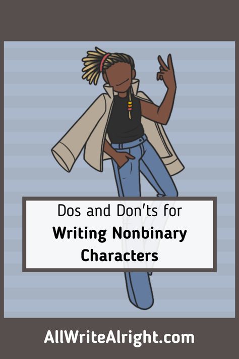 How To Write Nonbinary Characters, Things For Characters To Do, How To Write A Detective Character, Other Words For Asked Writing, Jobs For Story Characters, Nonbinary Reference, Apps To Help You Write Your Characters, How To Write Poc Characters, How To Write Trans Characters