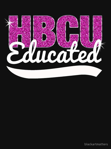 HBCU Educated Gift For College Graduates & Alumni Women by blackartmatters College Shirt Outfit, Hbcu Shirts, Homecoming Shirt Ideas, Hbcu Life, Hbcu Homecoming, Hbcu Fashion, Fort Valley State University, Graduation Shirts For Family, Aggie Pride