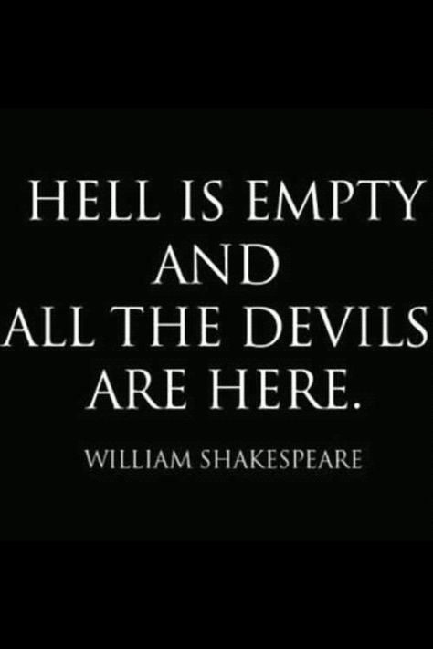 Shakespeare The Devils, Shakespeare Quotes, William Shakespeare, Quotable Quotes, Dark Side, Great Quotes, Beautiful Words, Inspire Me, Wise Words