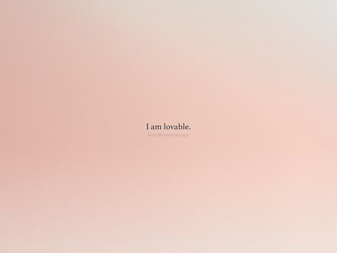 I am lovable. From the I am app: https://iamaffirmations.app/download I Am Loveable, I Am Lovable, I Am Inimitable I Am An Original, I Am Divinely Guided And Protected, I Am A Magnet For Abundance, I Am Intelligent Affirmations, I Am Abundant, Divine Blessings, Meditation Quotes