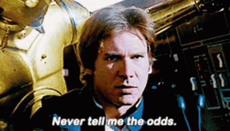 Han Solo Never GIF - HanSolo Never Odds GIFs Han Solo Quotes, Solo Quotes, Powerball Jackpot, Never Tell Me The Odds, Lottery Strategy, Star Wars Gif, Proposal Photography, Valar Morghulis, Original Trilogy