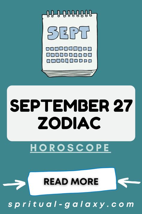 September 27 Zodiac – Personality, Compatibility, Birthday Element, Ruling Planet, Career & Health September 27 Zodiac Sign, Signs Compatibility, 27 September, Horoscope Reading, Compatible Zodiac Signs, Love Compatibility, Libra Quotes, Astrology And Horoscopes, All Zodiac Signs