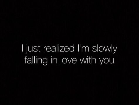 I just realized I'm slowly falling in love with you I Think I Fell In Love, I Think I’m Falling In Love With You, I'm Falling For You Quotes, I’m Falling In Love With Him, I’m Literally In Love With You, Oh No Im Falling In Love, Falling For Someone Who Is Taken, I Think I’m Falling For You, Slowly Falling In Love Aesthetic