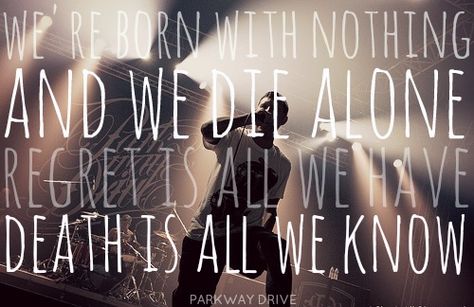 parkway drive - old ghost/new reget lyrics Winston Mccall, Core Quotes, The Ghost Inside, Anti Flag, Parkway Drive, Coheed And Cambria, The Amity Affliction, Band Quotes, Wonder Years