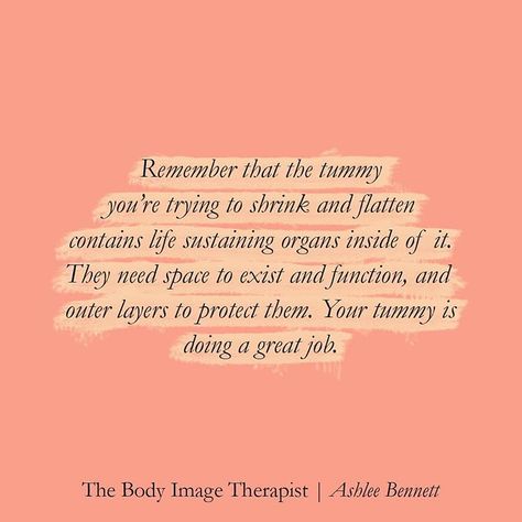 Our tummies are doing the best they can. This part of our body is helping us remain alive, irrespective of what it looks like, or how it… Body Neutrality, Disorder Quotes, Body Positive Quotes, Recovery Inspiration, Eft Tapping, Recovery Quotes, Positive Body Image, Diet Culture, Intuitive Eating