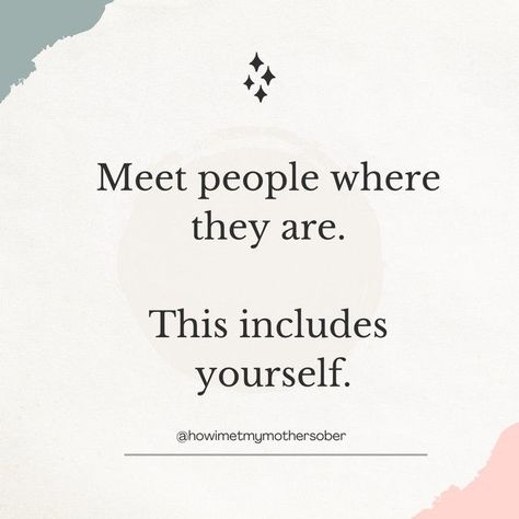 Meet People Where They Are, I Am Quotes, World Quotes, Recovery Quotes, Therapy Office, Meet People, Brand Board, Meeting New People, Meeting People