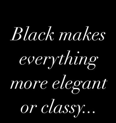 True.: Black Color Quotes, Black Hair Accessories, Black Quotes, Color Quotes, Fashion Quotes, White Photo, Black Love, Shades Of Black, Black Is Beautiful