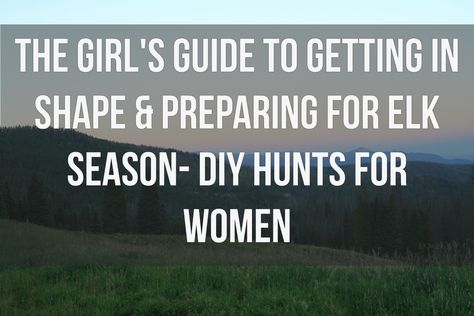 Elk Hunting Workout, Women Deer Hunting, Elk Hunting Tips, Female Elk, Women Hunting, Mule Deer Hunting, Whitetail Hunting, Hunting Packs, Hunting Guide