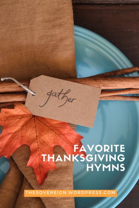 Favorite Thanksgiving Hymns | The Sovereign Thanksgiving On A Budget, Thanksgiving Hymns, Friends And Food, Easy Budgeting, Thanksgiving Home Decor, Holiday Decor Thanksgiving, Fried Turkey, Holiday Menus, Free Thanksgiving