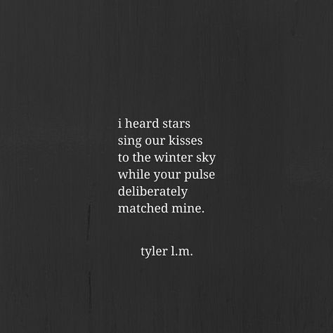 #poem #poetry #poet #myheart #soul #stars #kisses #sky #pulse #feels #love #lovequotes #mine #tylerlm Poem About Kiss, Poetry About Kissing, Kissing Poetry, Poems About Kisses, Kiss Poetry, Kiss Poem, Poems About Stars, Love Letters To Your Boyfriend, Deep Quote